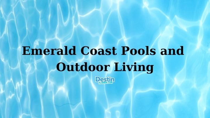 Dive Into Paradise: Emerald Coast Pools and Outdoor Living Featured Image